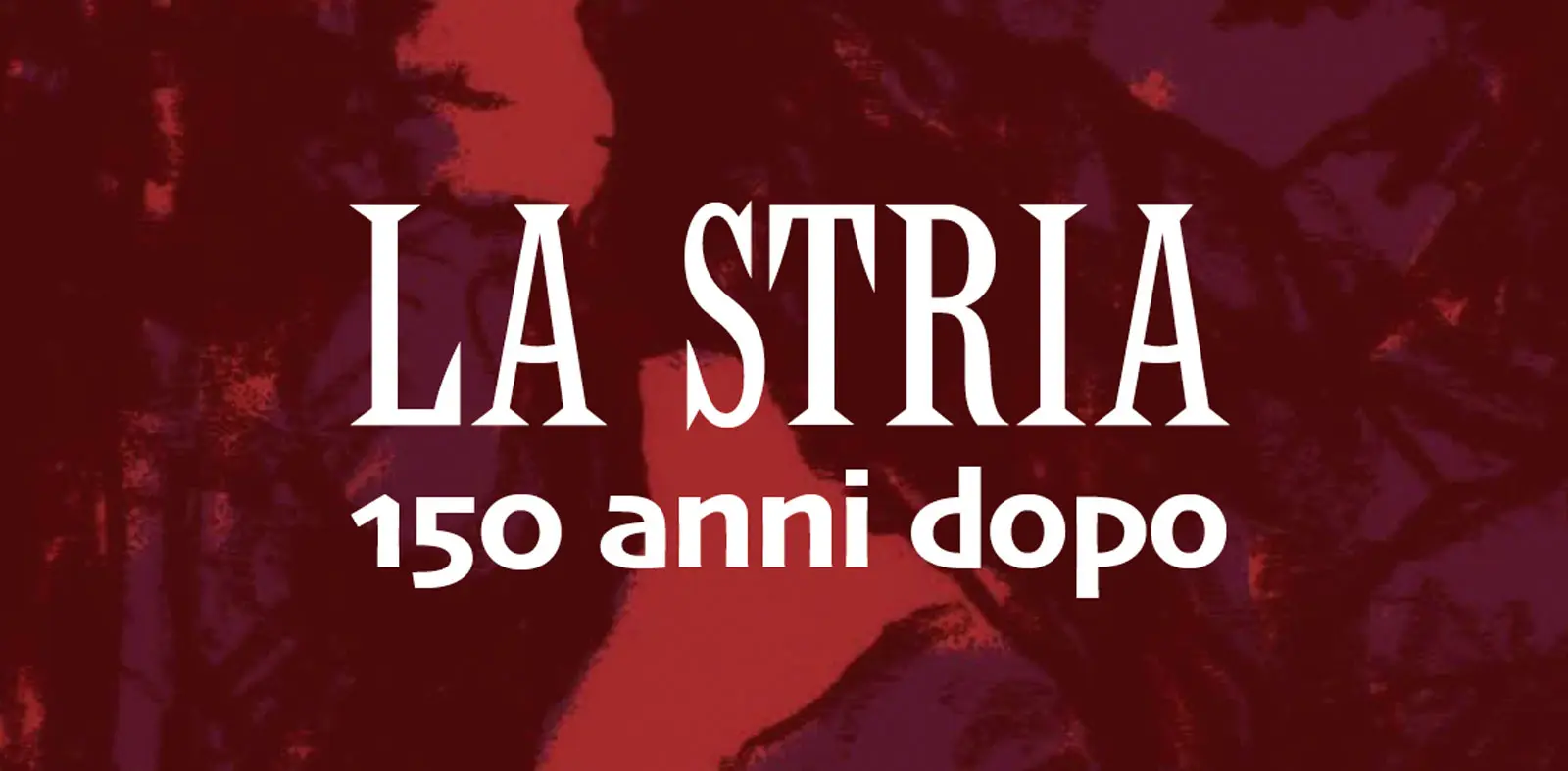 La Stria, 150 anni dopo, presentato su uno sfondo marrone scuro con figure stilizzate.