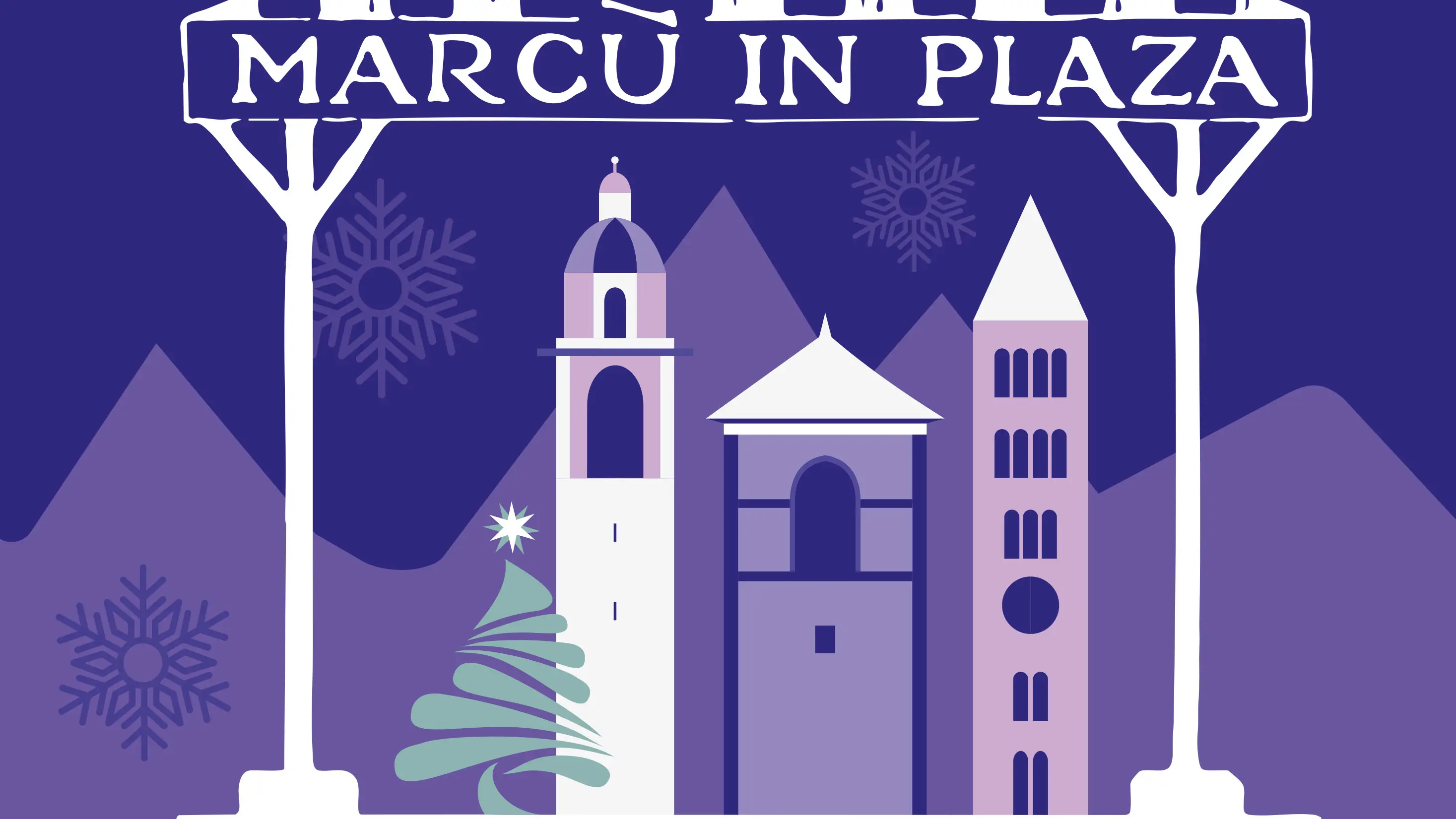 Un'insegna che dice "Marcu in Plaza" con uno sfondo di montagne e simboli di neve. Ci sono tre torri stilizzate e un albero di Natale decorato, il tutto in tonalità di blu e viola.